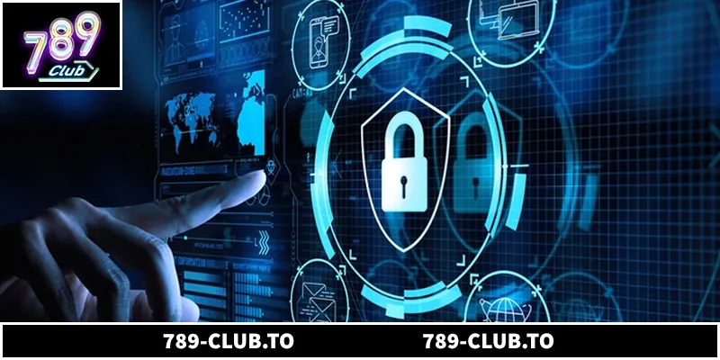 Chính Sách Bảo Mật 789club Đảm Bảo An Toàn Người Dùng Tổng quan về chính sách bảo mật